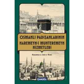 Osmanlı Padişahlarının Haremeyn-i Muhteremeyn Hizmetleri