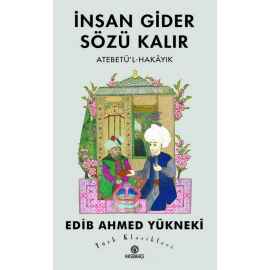 Insan Gider Sözü Kalir (Atabetül Hakayik)