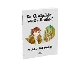 Muallim Naci: Die Geschichte meiner Kinderheit
